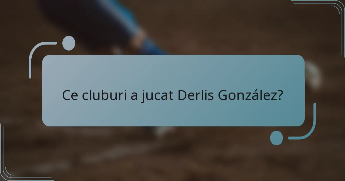 Ce cluburi a jucat Derlis González?