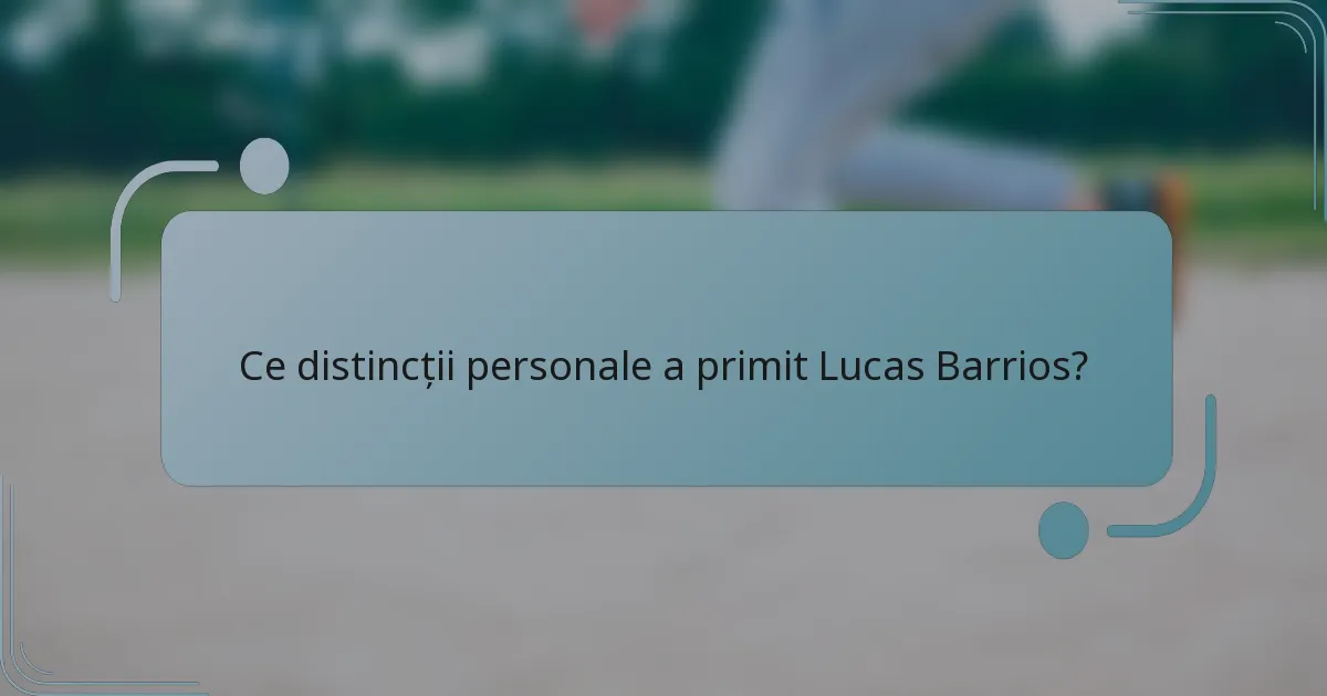 Ce distincții personale a primit Lucas Barrios?