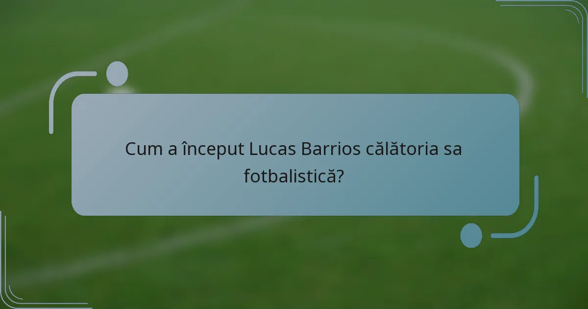 Cum a început Lucas Barrios călătoria sa fotbalistică?