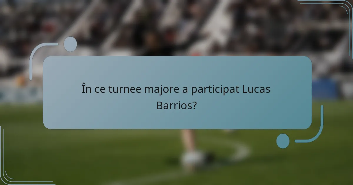 În ce turnee majore a participat Lucas Barrios?